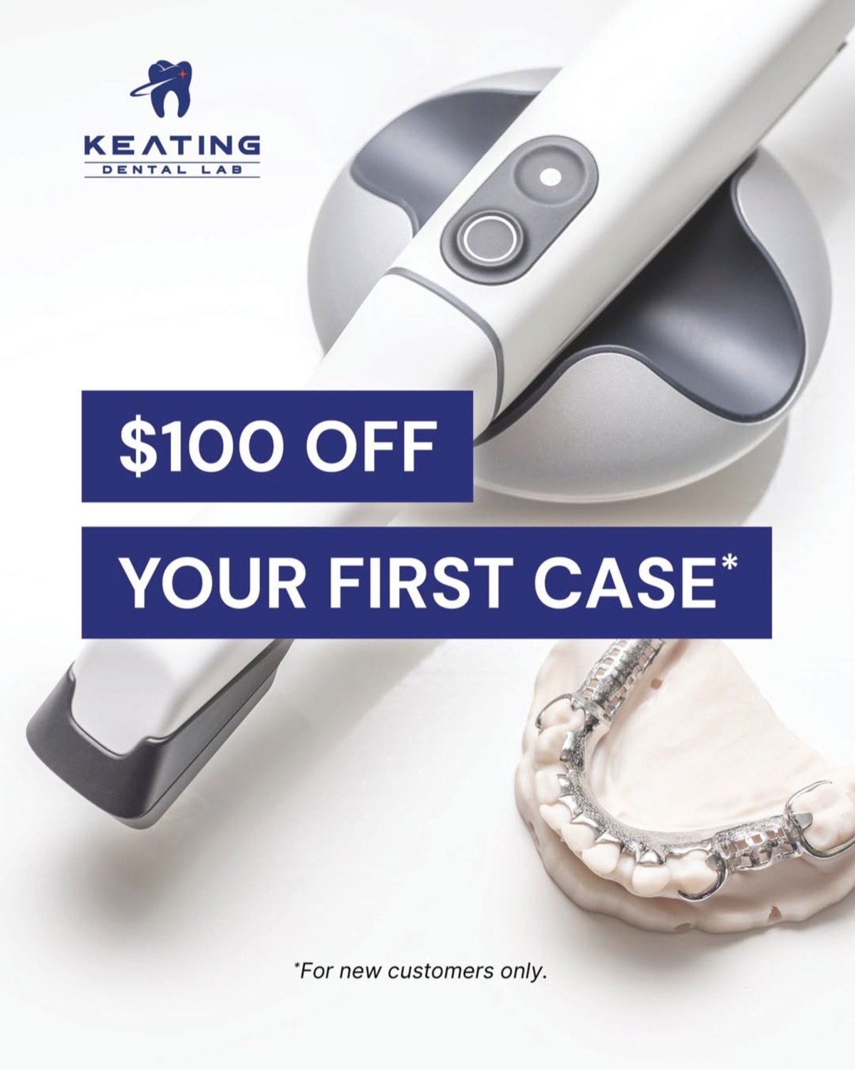 Keating Dental Lab $100 off first case ad